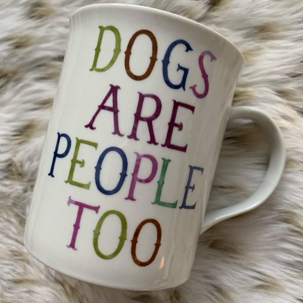 Dogs are people too coffee mug